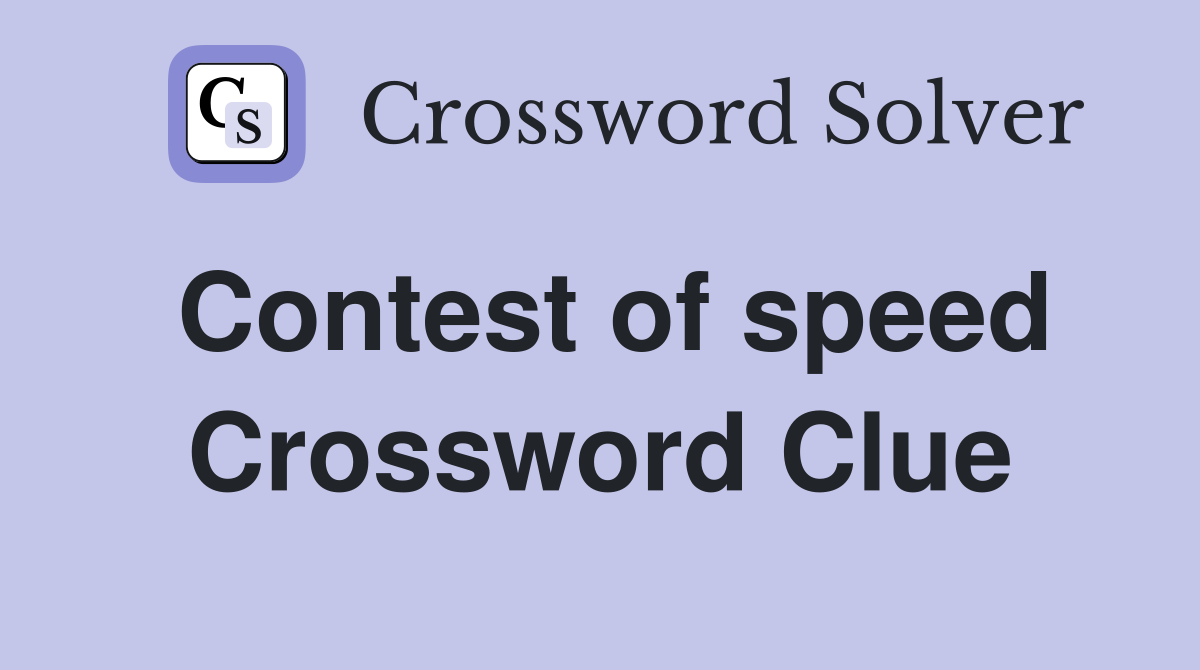 Contest of speed Crossword Clue