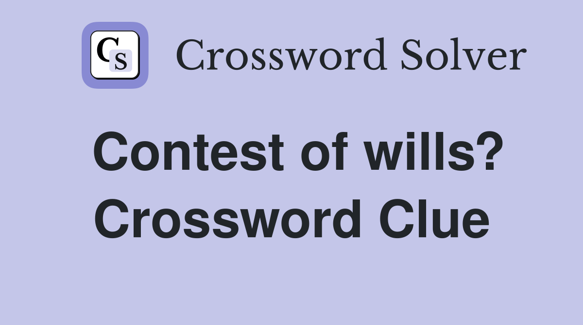 Contest of wills? Crossword Clue