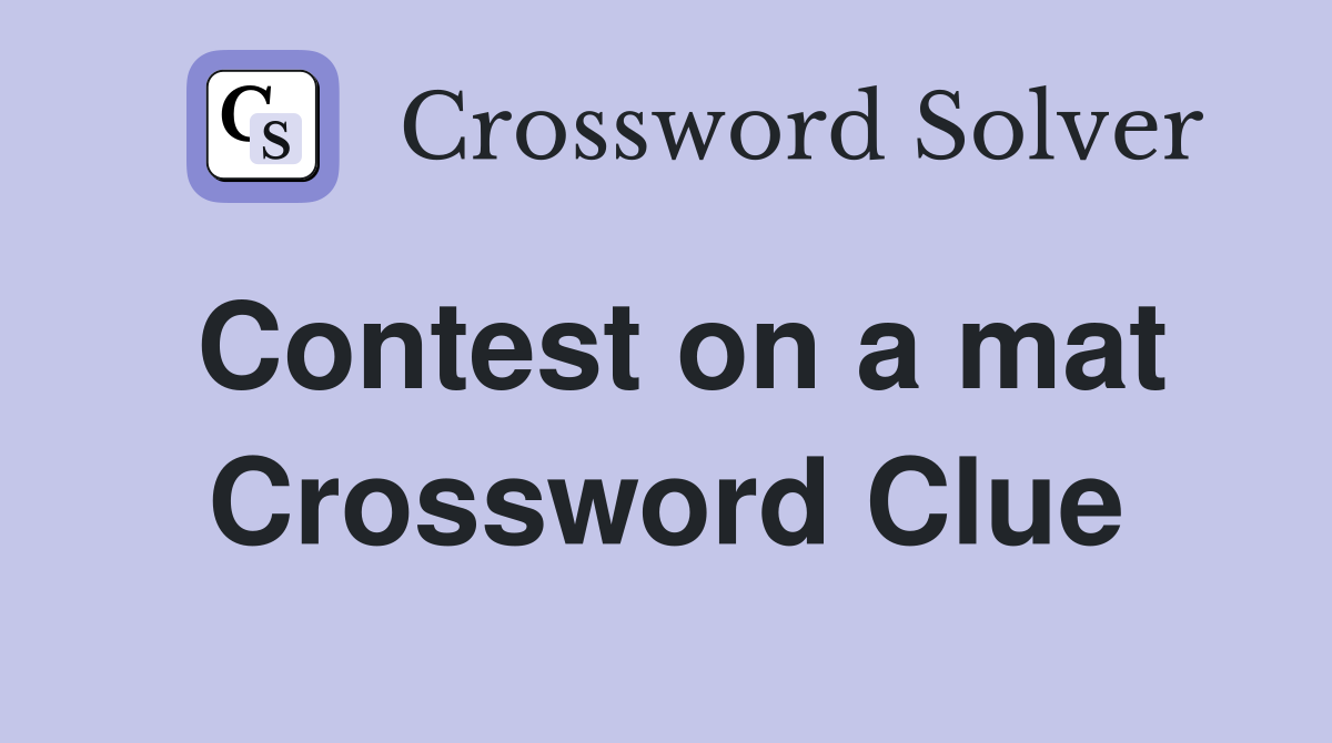 Contest on a mat Crossword Clue