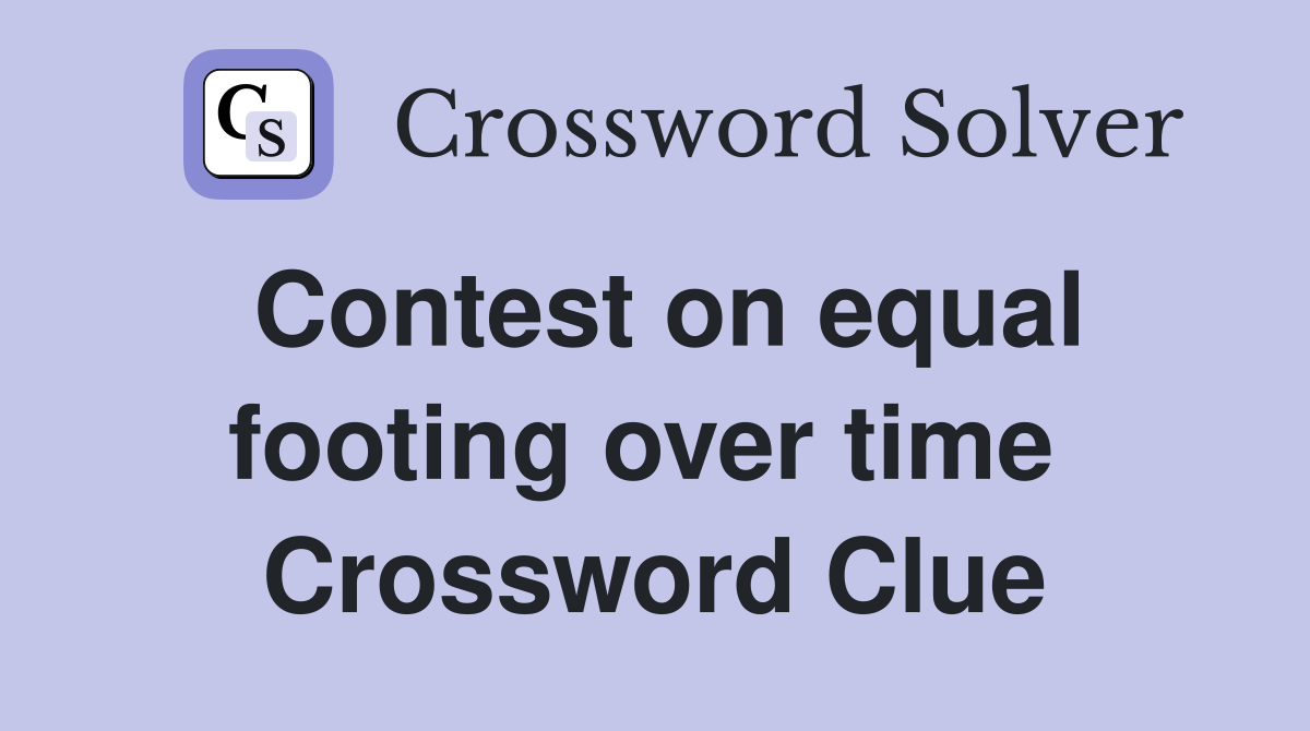 Contest on equal footing over time  Crossword Clue