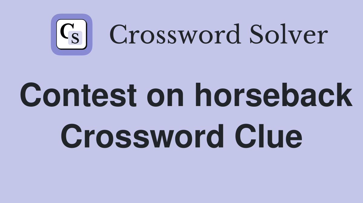 Contest on horseback Crossword Clue