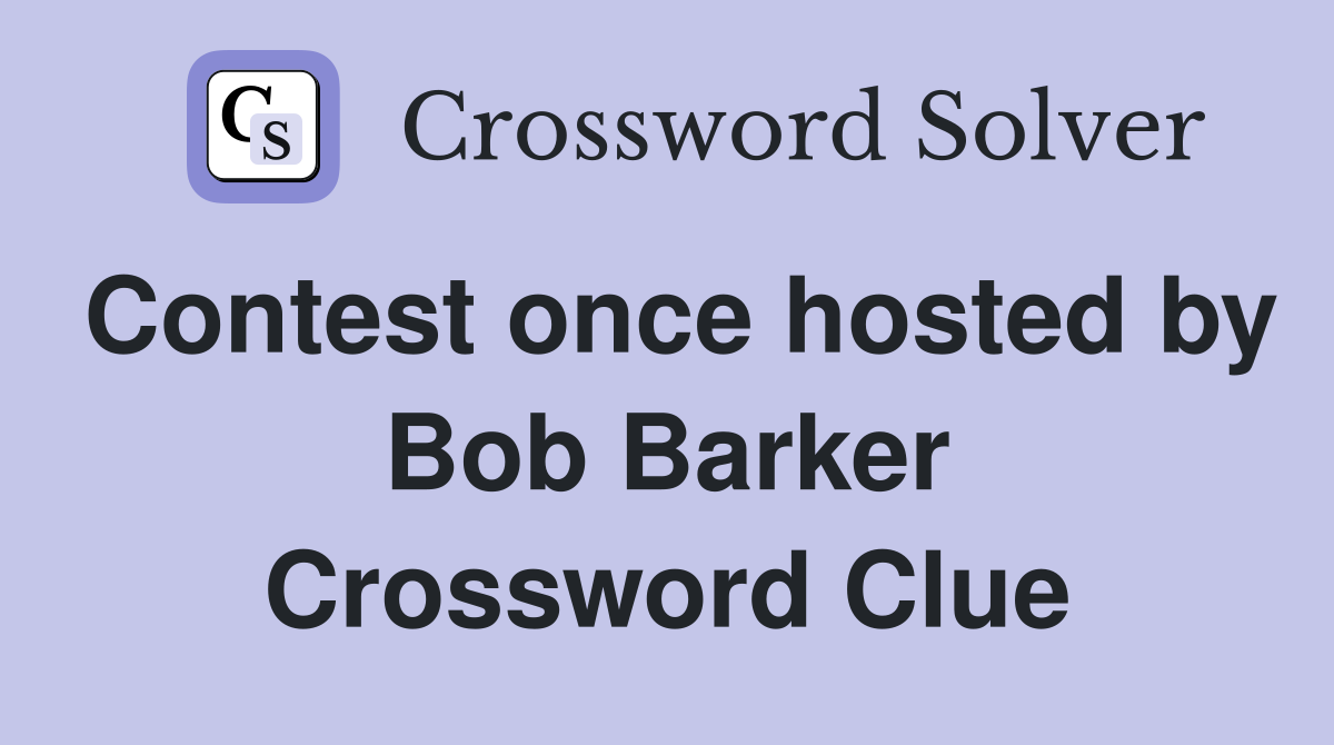 Contest once hosted by Bob Barker Crossword Clue