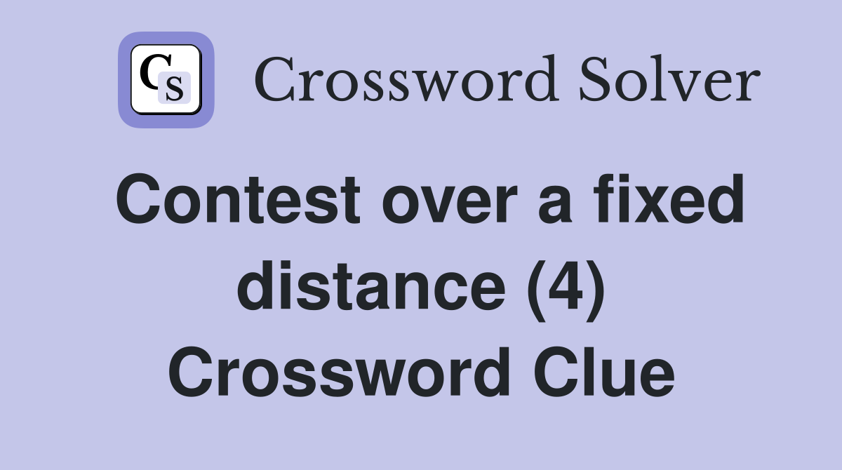 Contest over a fixed distance (4) Crossword Clue