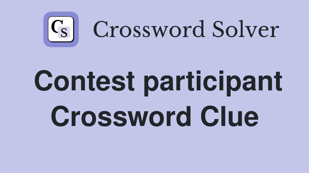 Contest participant Crossword Clue