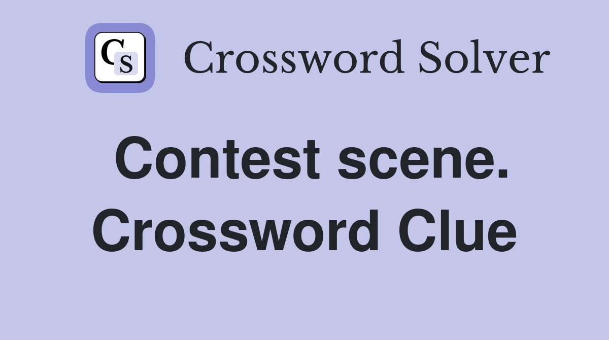 Contest scene. Crossword Clue