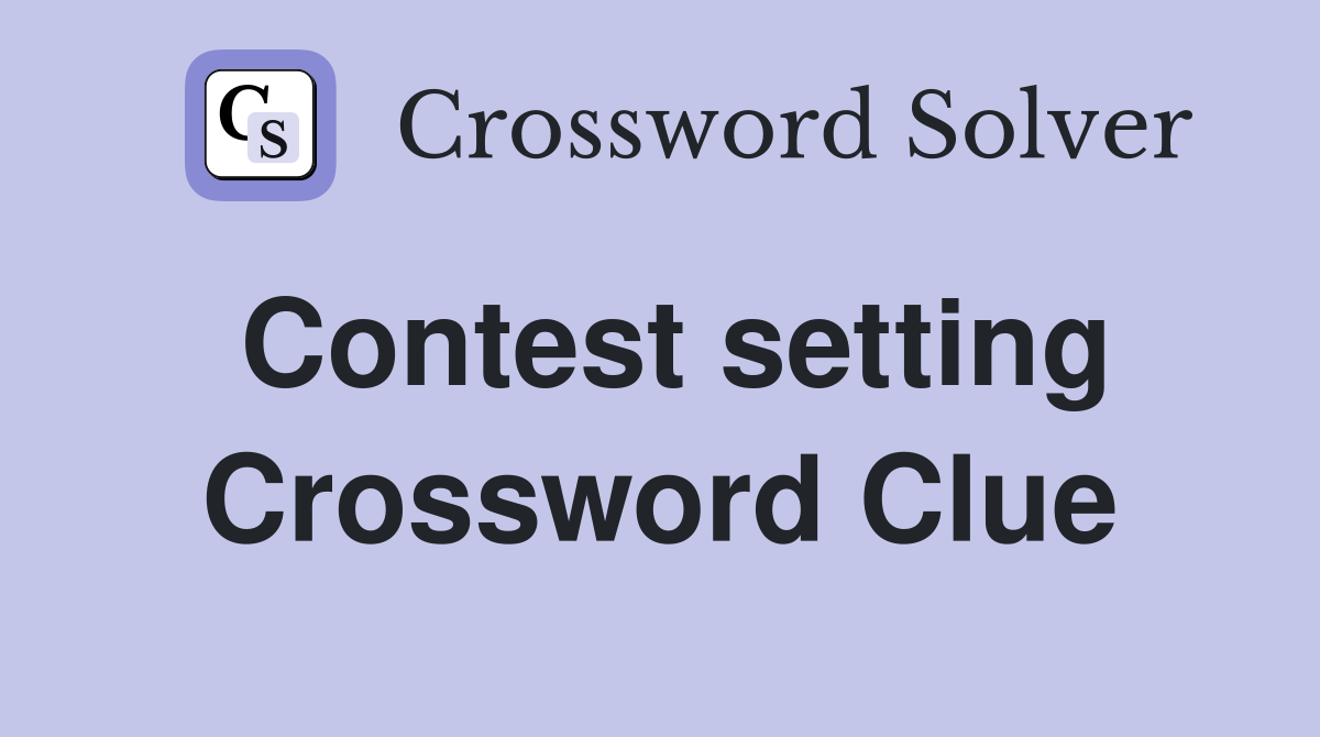 Contest setting Crossword Clue