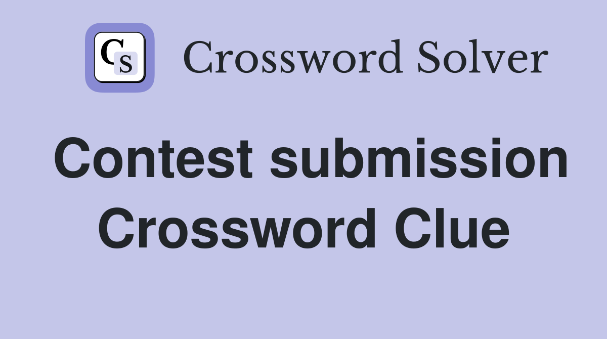 Contest submission Crossword Clue