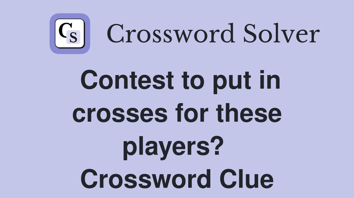 Contest to put in crosses for these players?  Crossword Clue