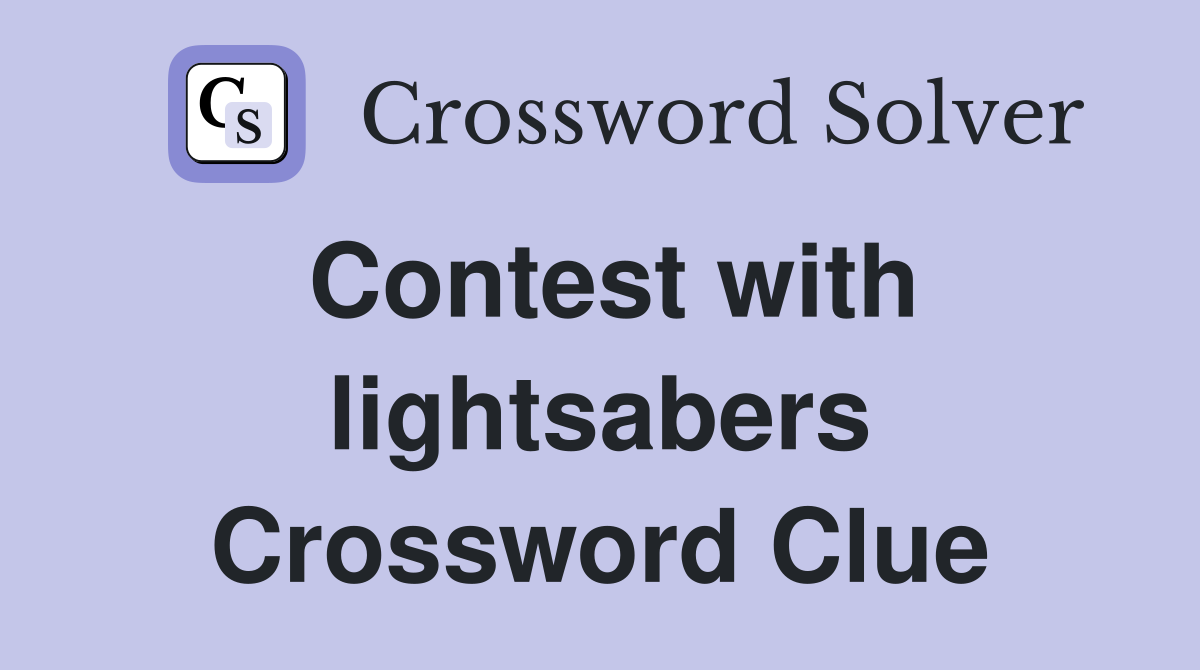 Contest with lightsabers Crossword Clue