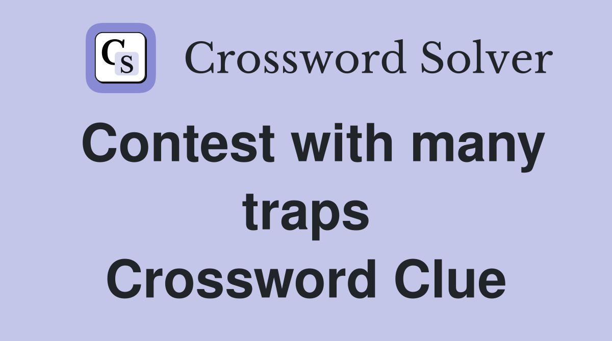 Contest with many traps Crossword Clue