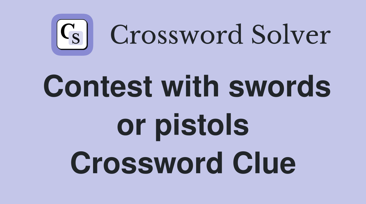 Contest with swords or pistols Crossword Clue