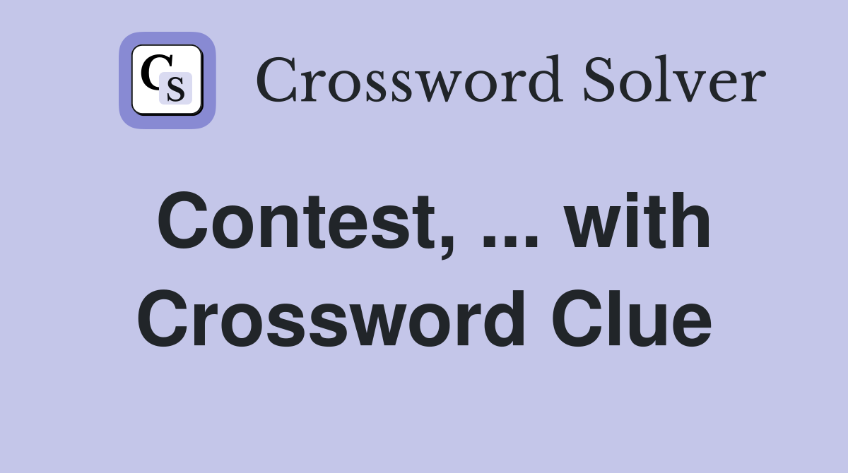 Contest, ... with Crossword Clue