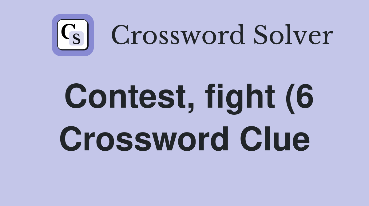 Contest fight (6) Crossword Clue Answers Crossword Solver Contest fight (6) Crossword Clue Answers Crossword Solver