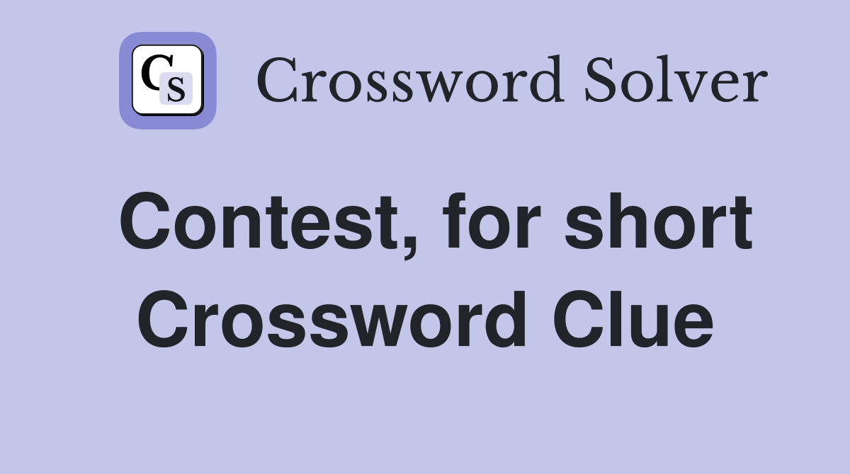 Contest, for short Crossword Clue