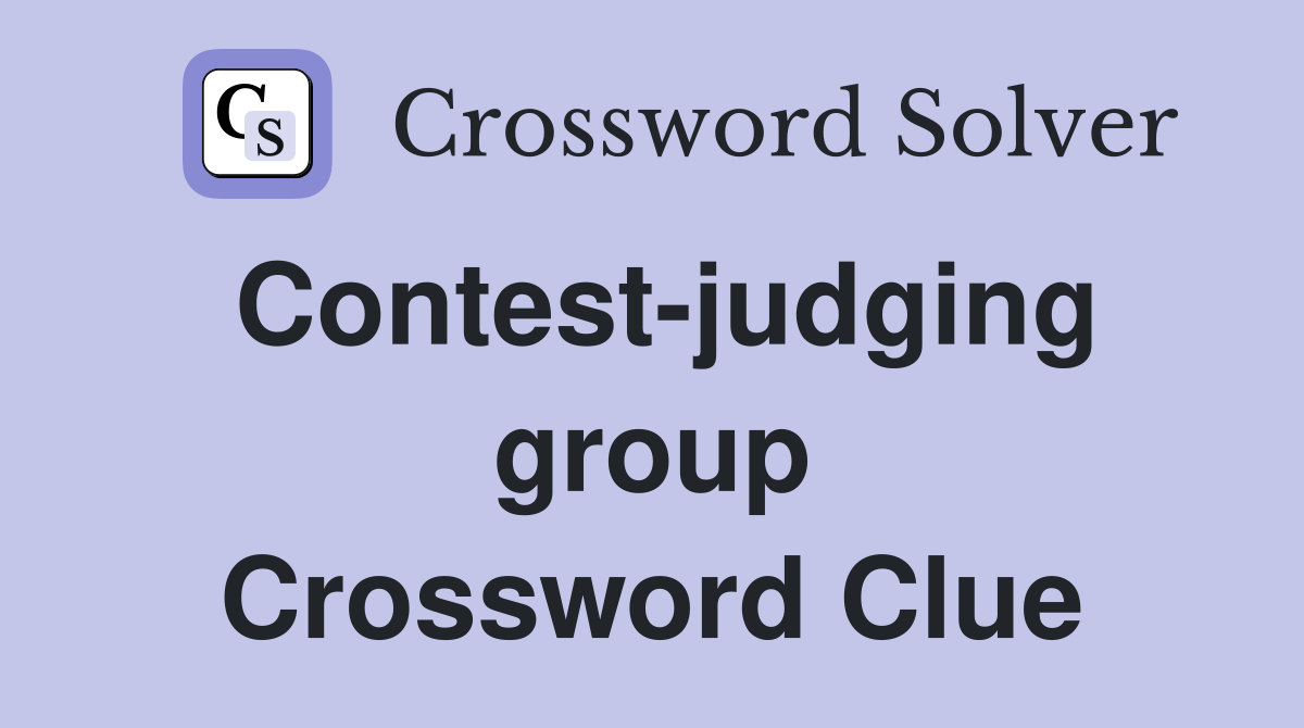 Contest-judging group Crossword Clue