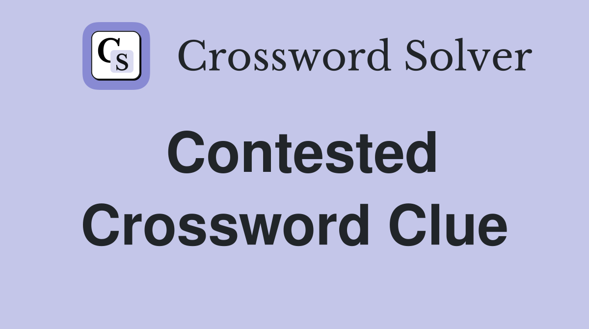 Contested Crossword Clue
