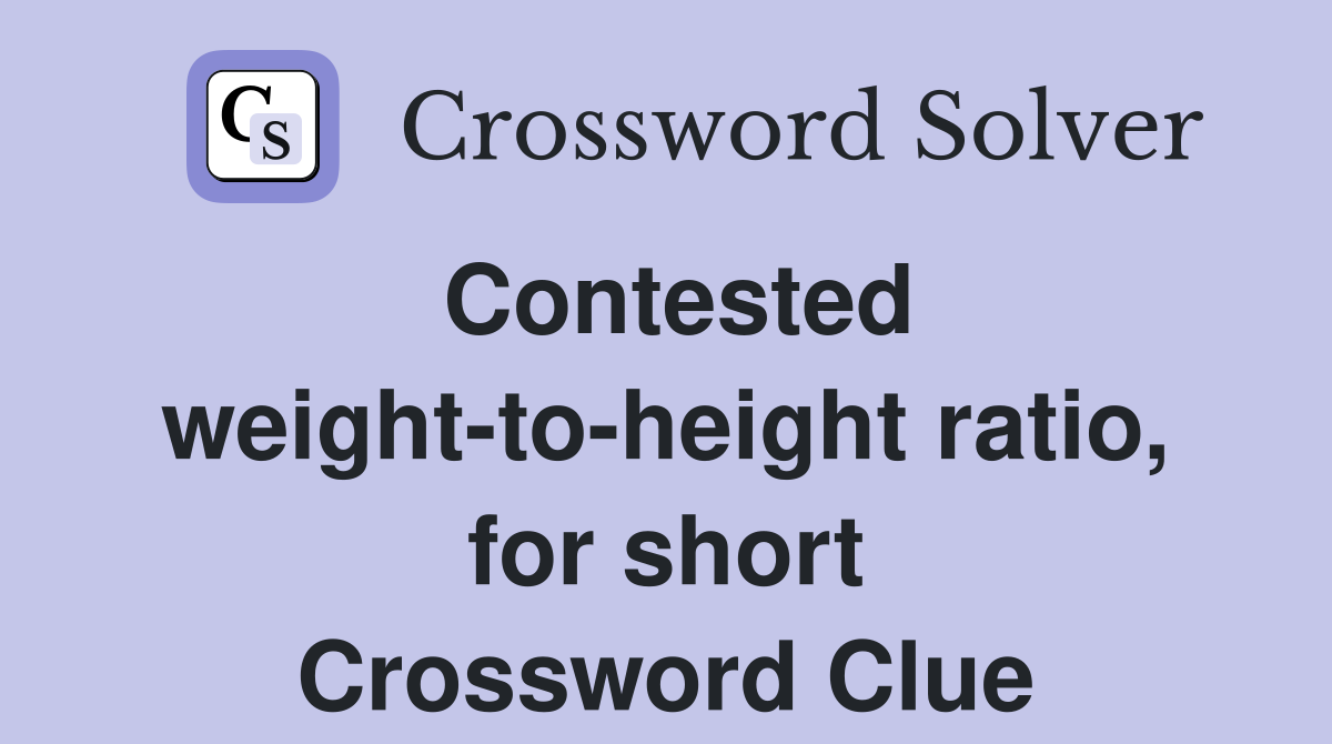 Contested weight-to-height ratio, for short Crossword Clue