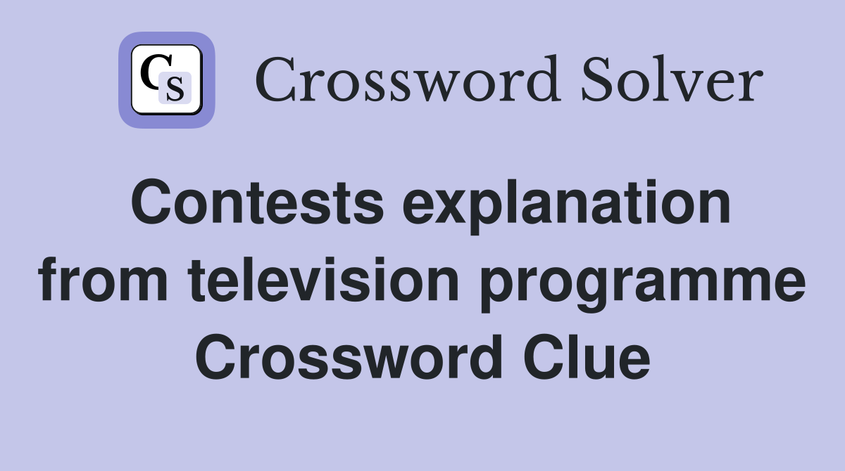 Contests explanation from television programme Crossword Clue