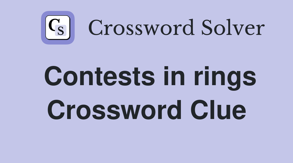 Contests in rings Crossword Clue