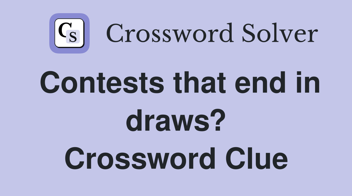 Contests that end in draws? Crossword Clue