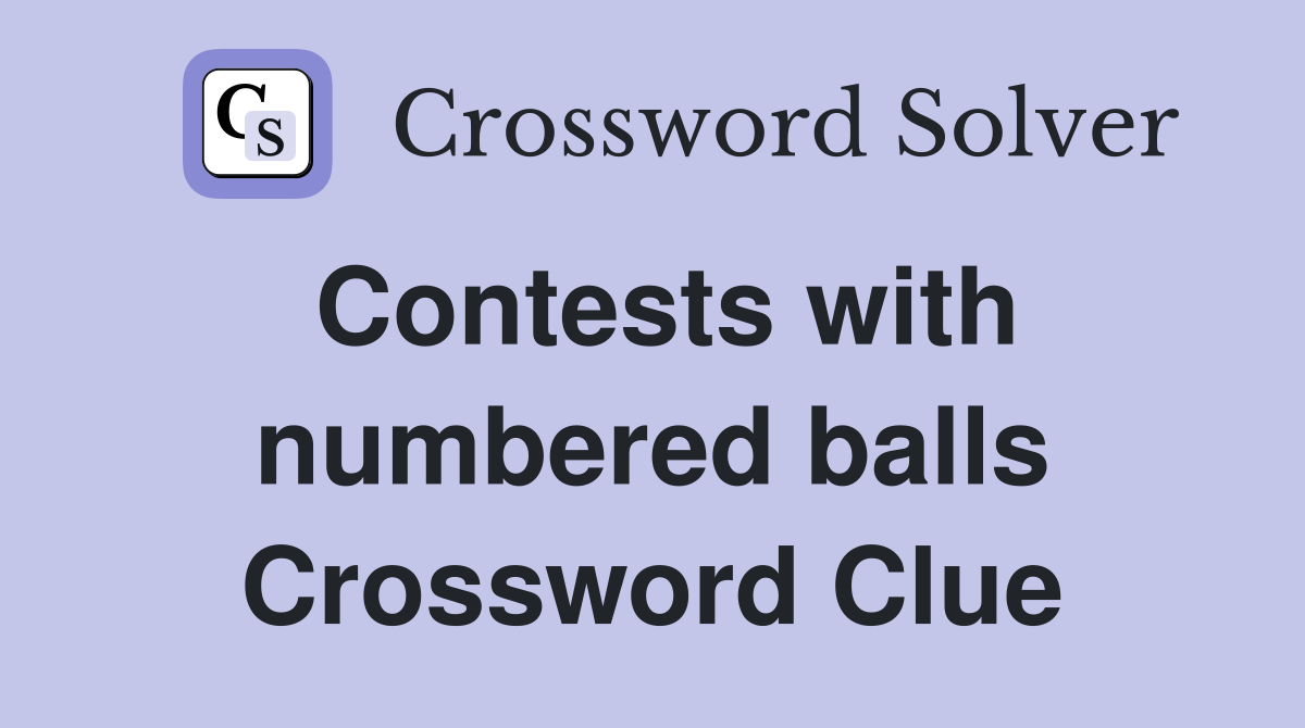 Contests with numbered balls Crossword Clue