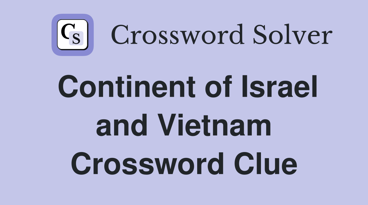 Continent of Israel and Vietnam Crossword Clue
