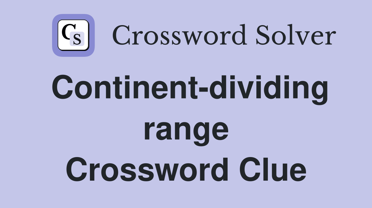 Continent-dividing range Crossword Clue