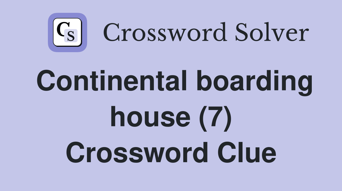 Continental boarding house (7) Crossword Clue