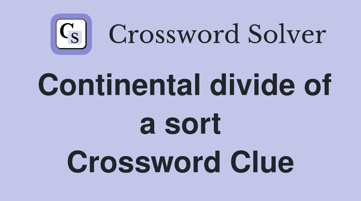 Continental divide of a sort Crossword Clue