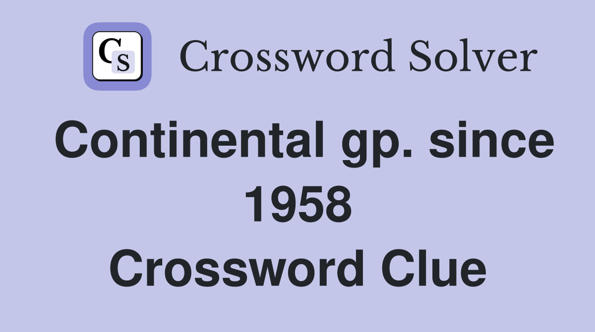 Continental gp. since 1958 Crossword Clue