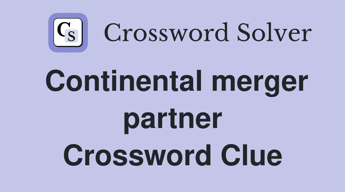 Continental merger partner Crossword Clue