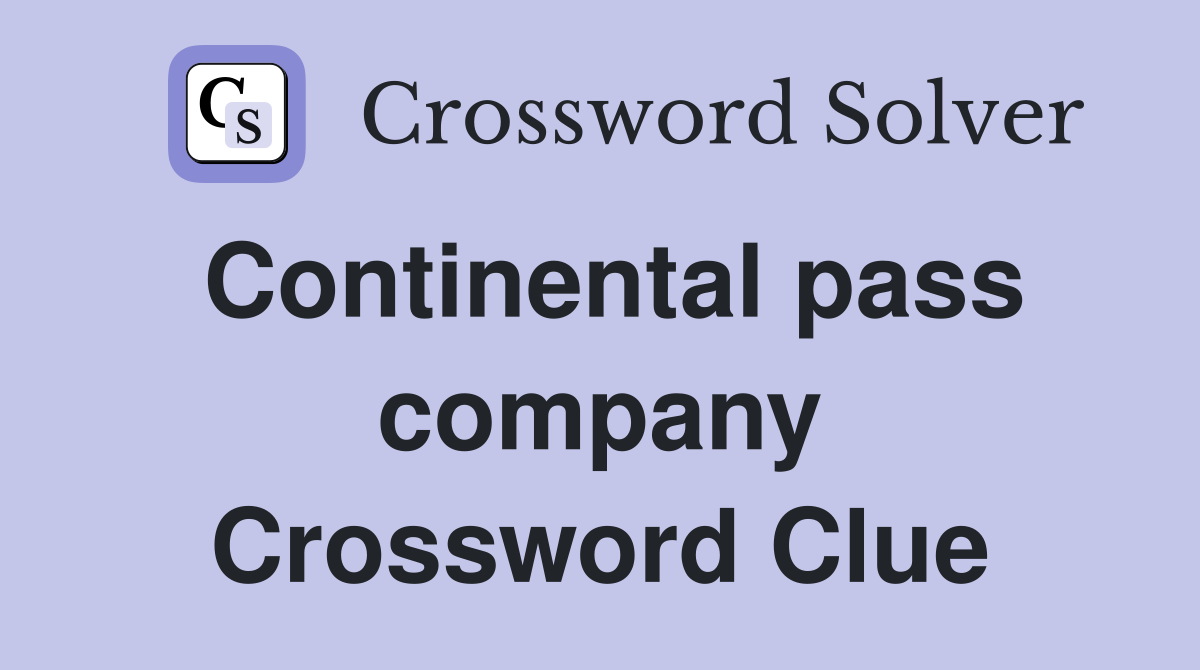 Continental pass company Crossword Clue