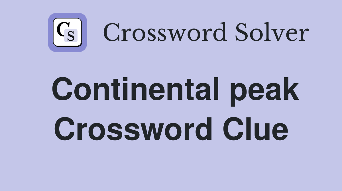 Continental peak Crossword Clue