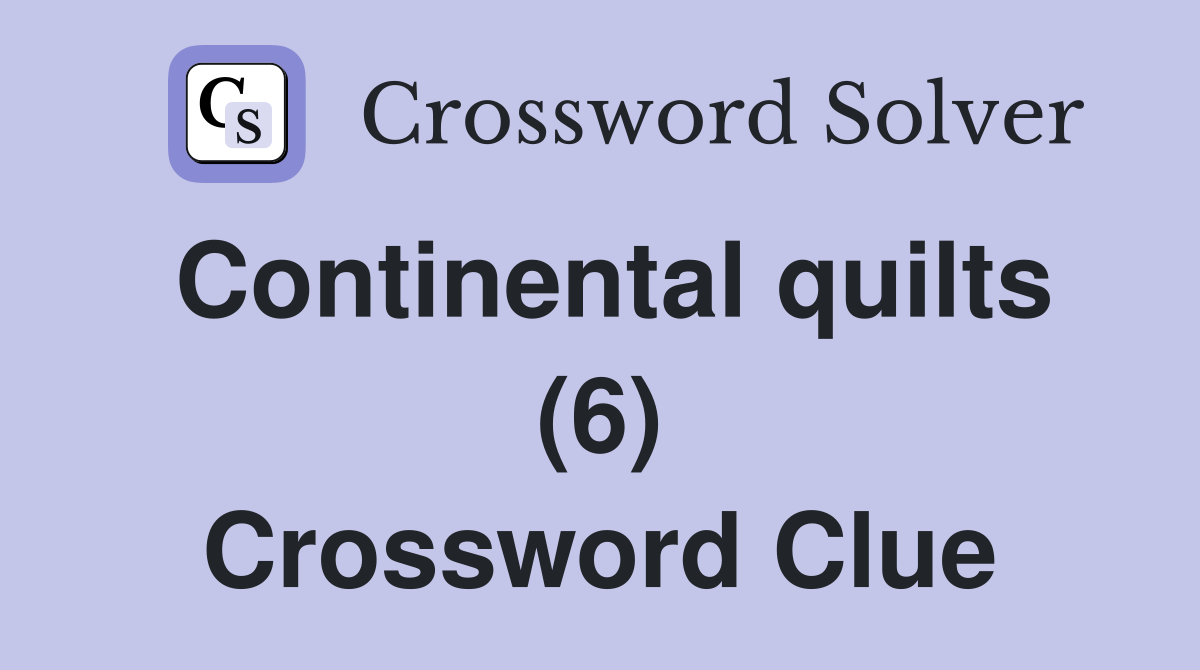Continental quilts (6) Crossword Clue