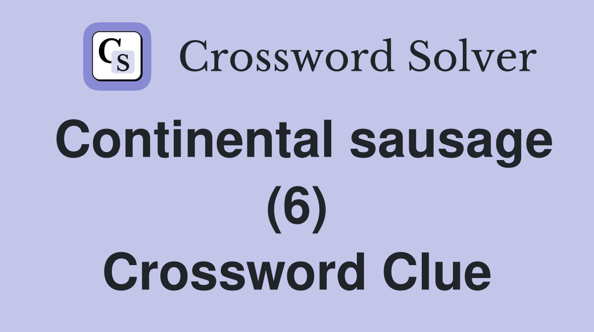 Continental sausage (6) Crossword Clue