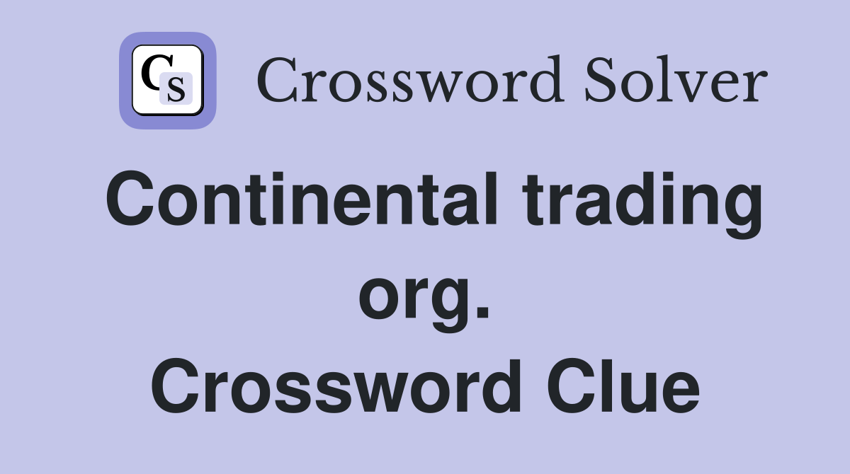 Continental trading org. Crossword Clue