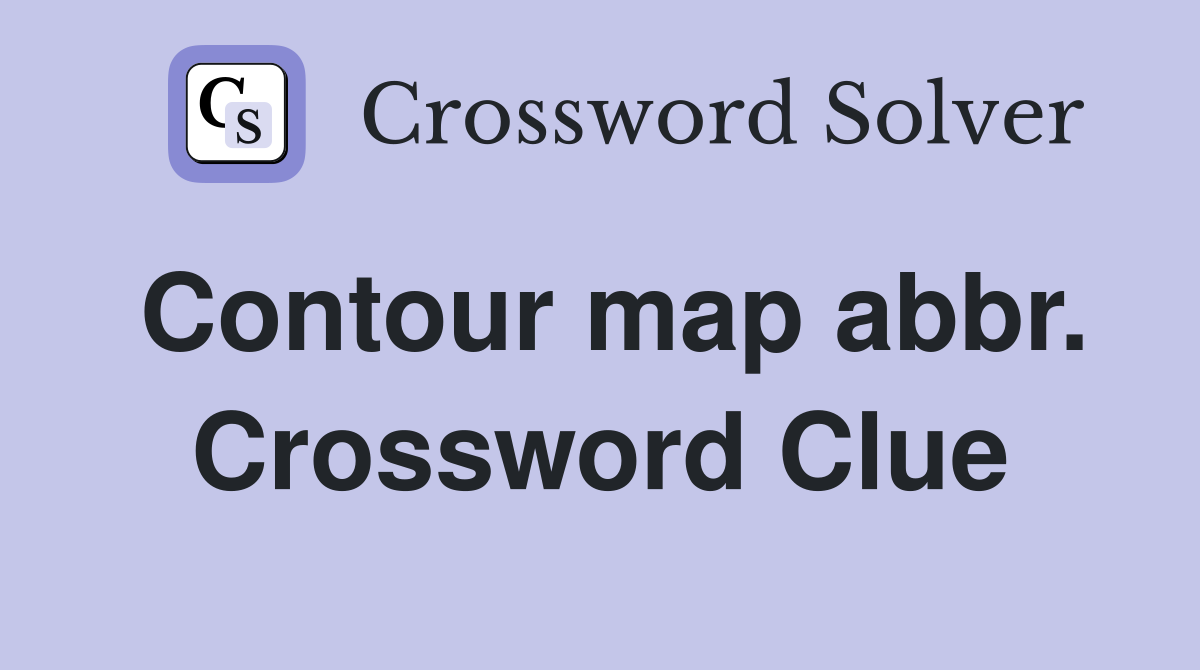 Contour map abbr. Crossword Clue