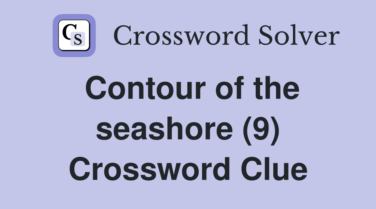 Contour of the seashore (9) Crossword Clue