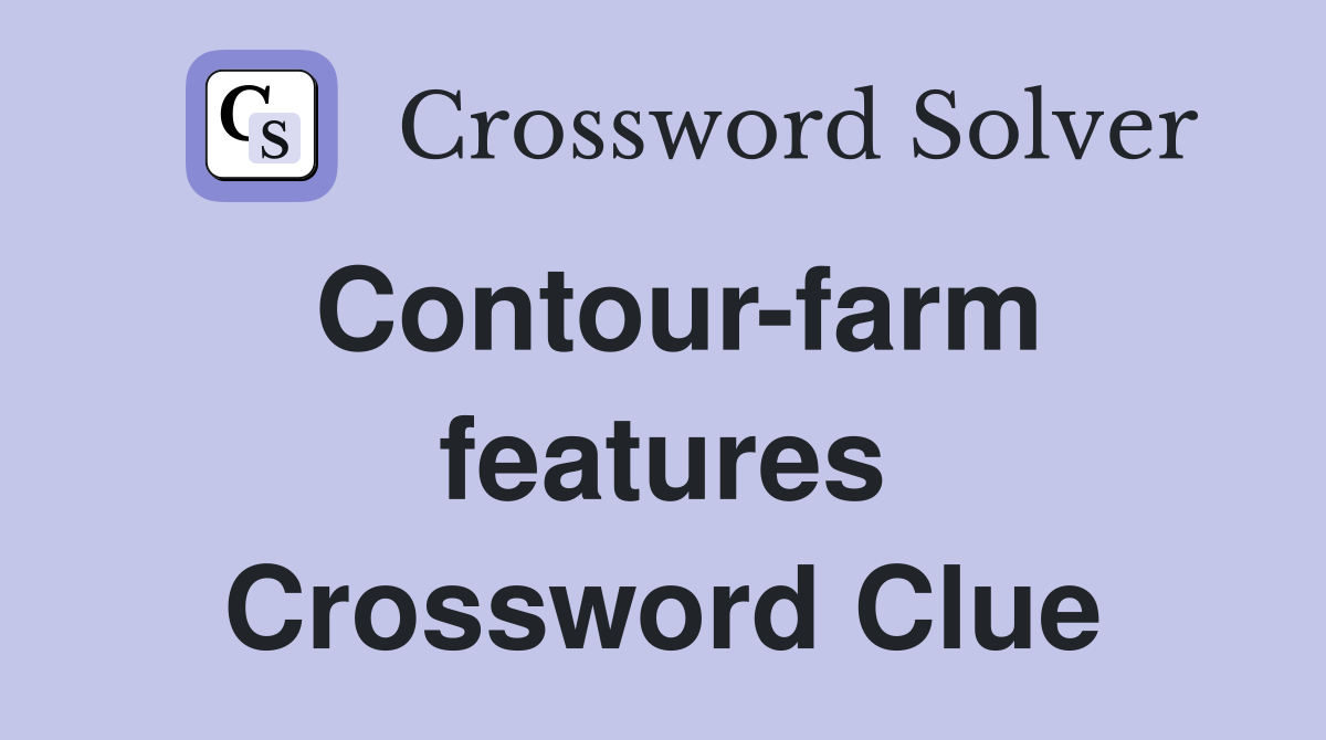 Contour-farm features Crossword Clue