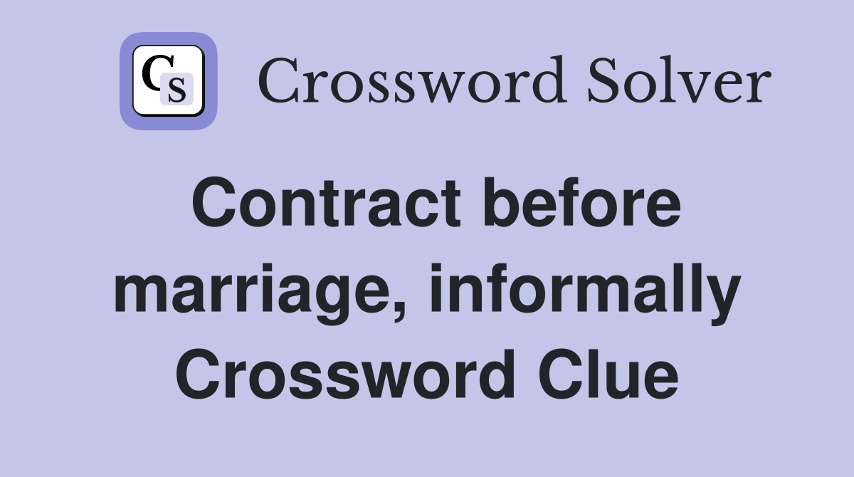 Contract before marriage, informally Crossword Clue