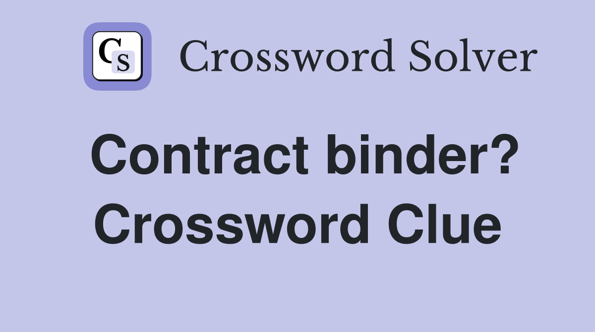 Contract binder? Crossword Clue