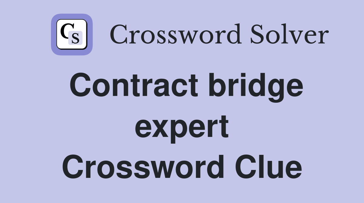 Contract bridge expert Crossword Clue