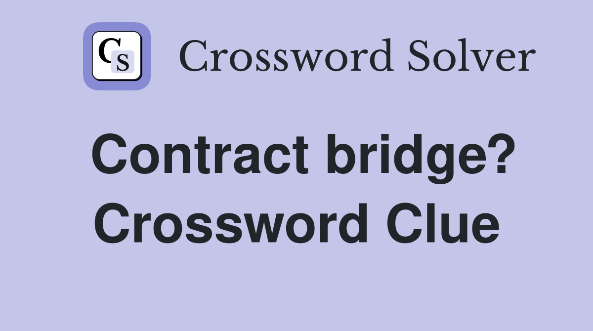 Contract bridge? Crossword Clue