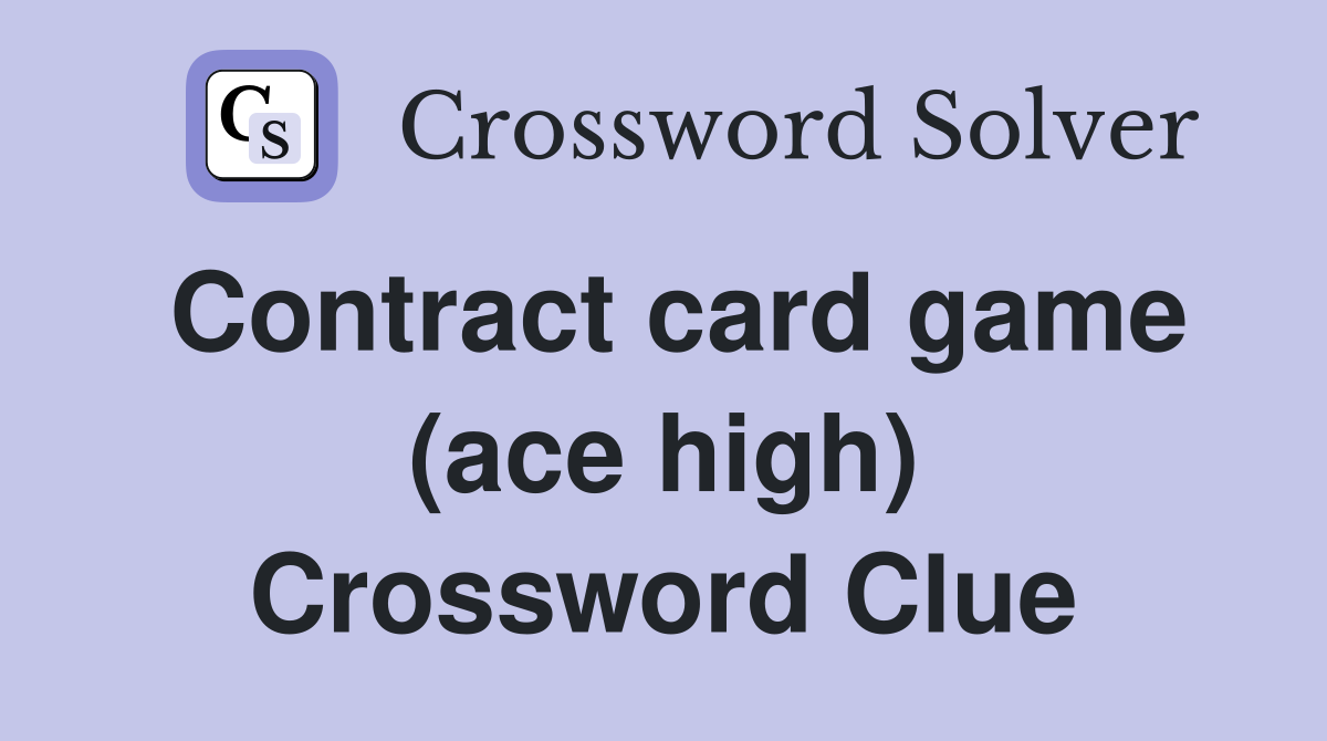 Contract card game (ace high) Crossword Clue