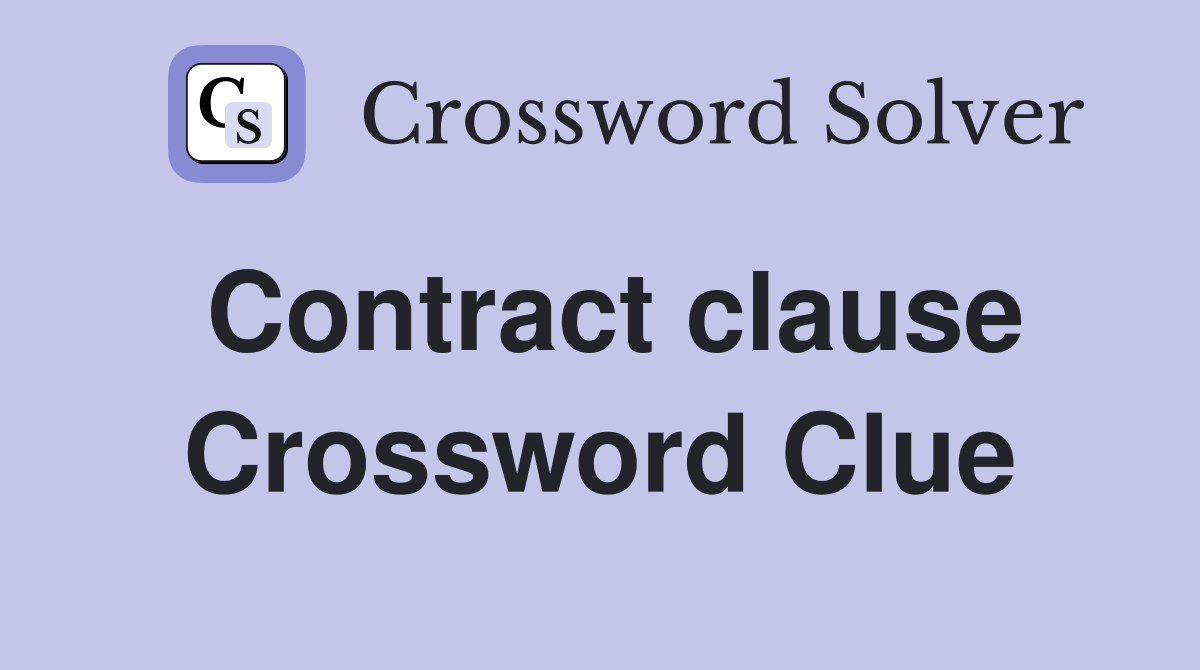 Contract clause Crossword Clue