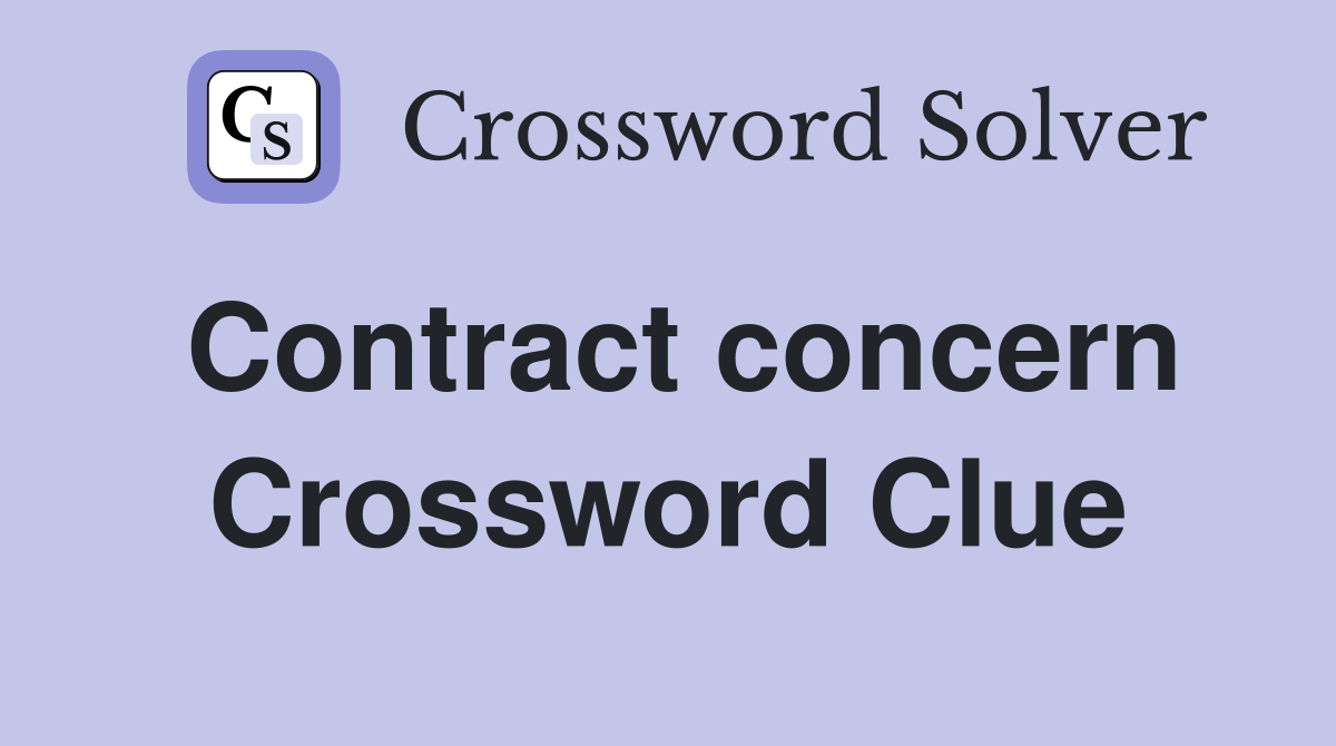 Contract concern Crossword Clue