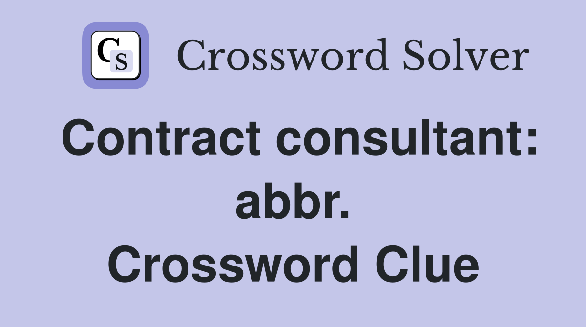 Contract consultant: abbr. Crossword Clue