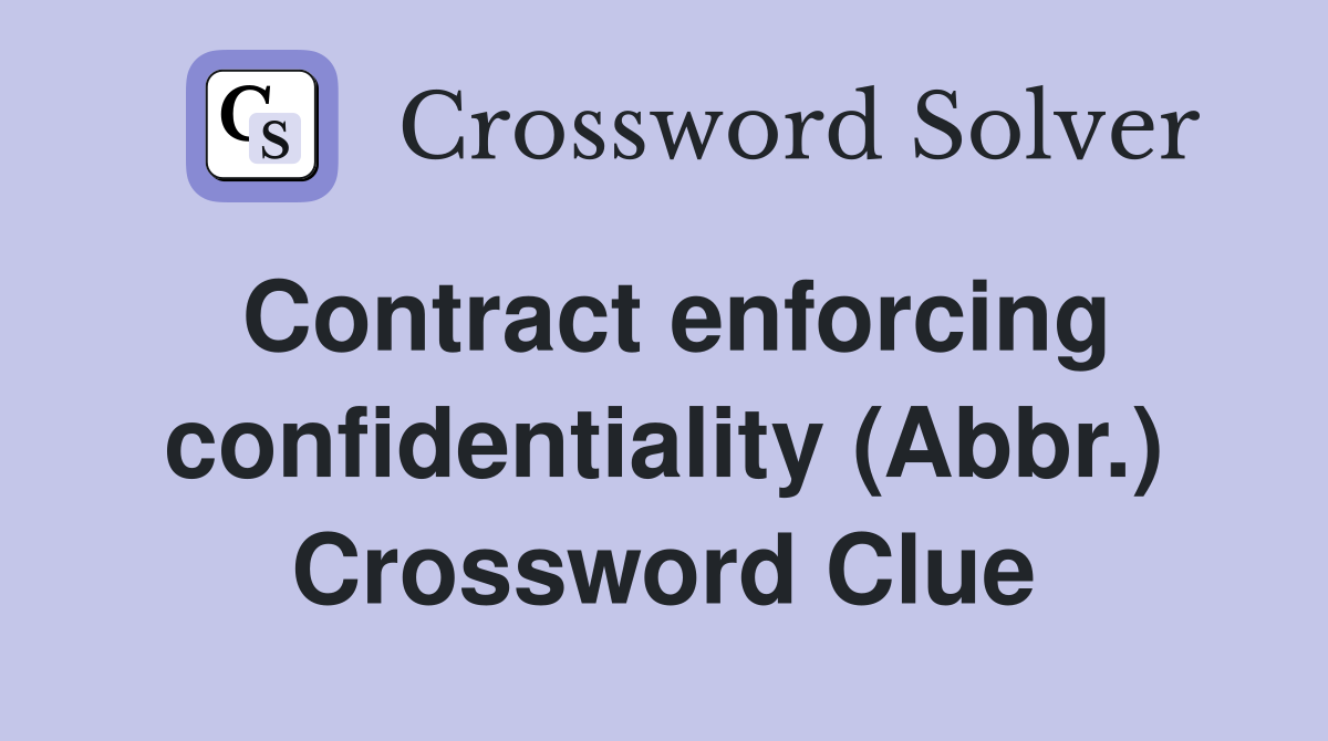 Contract enforcing confidentiality (Abbr.) Crossword Clue