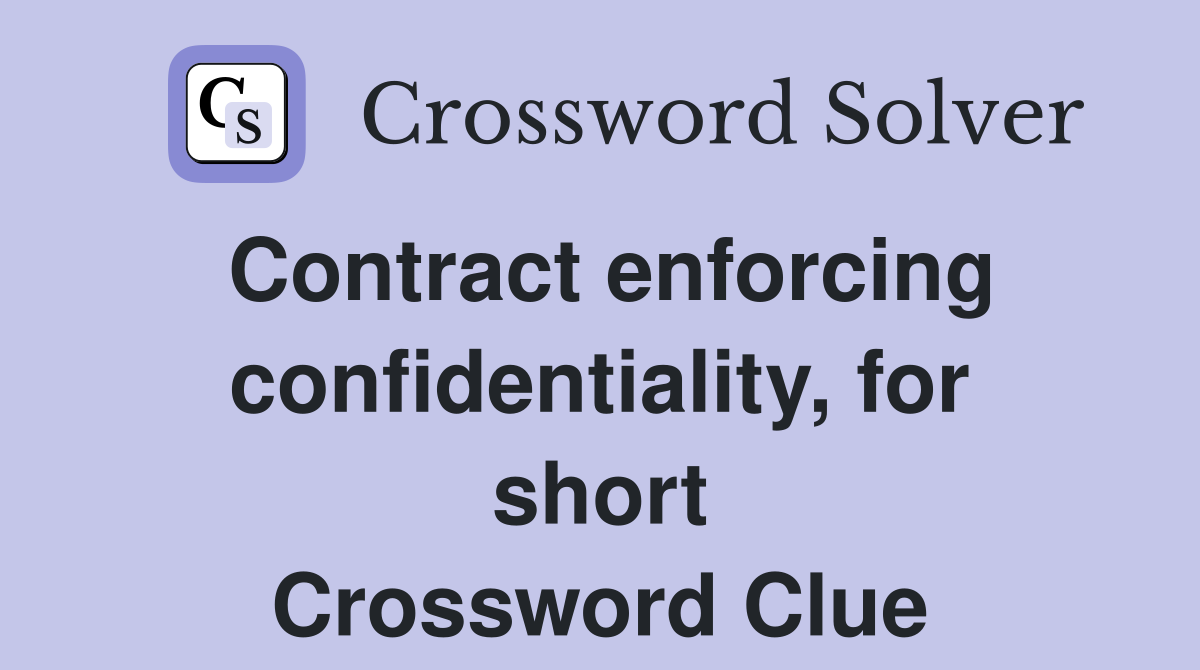 Contract enforcing confidentiality, for short Crossword Clue