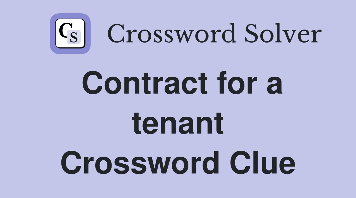 Contract for a tenant Crossword Clue